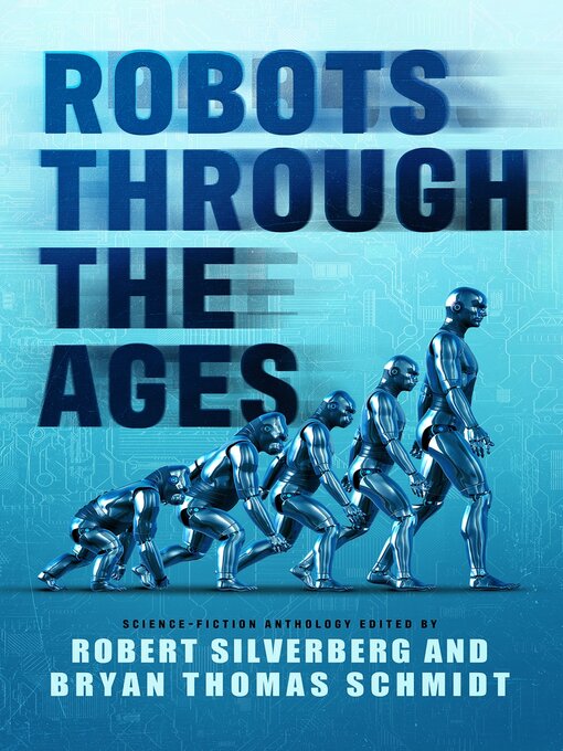 Title details for Robots through the Ages by Robert Silverberg - Wait list